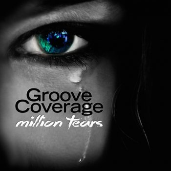 Groove Coverage Million Tears (Selecta Remix)