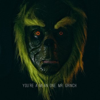 Danny Worsnop feat. Jared Dines You're A Mean One, Mr. Grinch