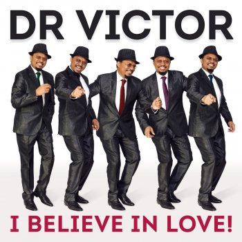 Dr Victor I Believe in Love