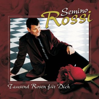 Semino Rossi Tausend Rosen für Dich