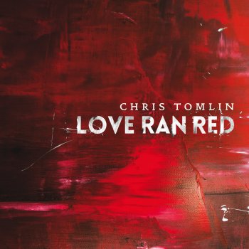 Chris Tomlin At the Cross (Love Ran Red) (Acoustic)