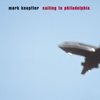 Mark Knopfler Sailing to Philadelphia