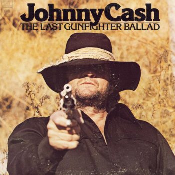 Johnny Cash The Last Gunfighter Ballad