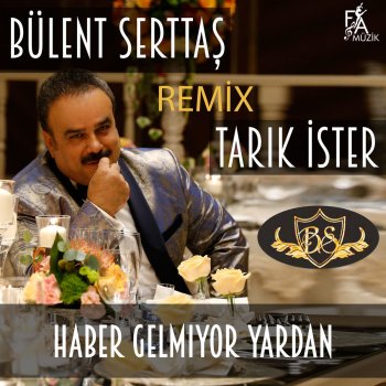 Bülent Serttaş Haber Gelmiyor Yardan - Remix