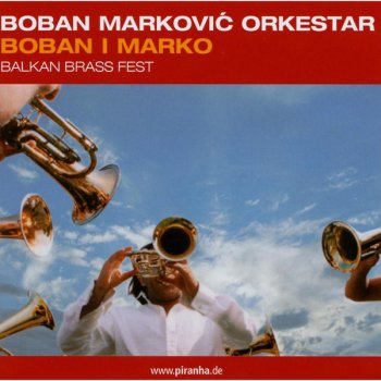 Boban Markovic Orkestar Hajde, Bobane, zasviraj