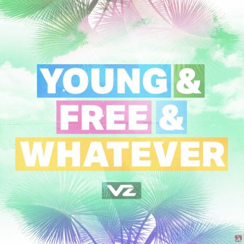 Vinze Young & Free & Whatever