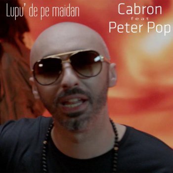 Cabron feat. Peter Pop Lupu' de pe maidan - Video Edit