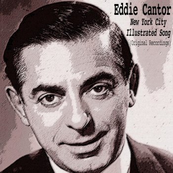 Eddie Cantor You Don't Need the Wine to Have a Wonderful Time