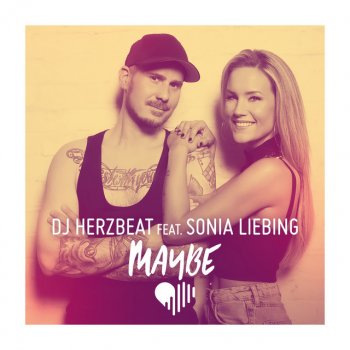 DJ Herzbeat feat. Sonia Liebing Maybe