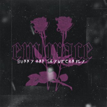 BUNNY Enbrace (Alternative Version) [feat. SayWeCanFly]