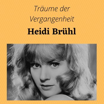 Heidi Brühl Das kann doch nie zu Ende geh'n