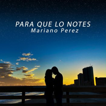 Mariano Perez Para Que Lo Notes