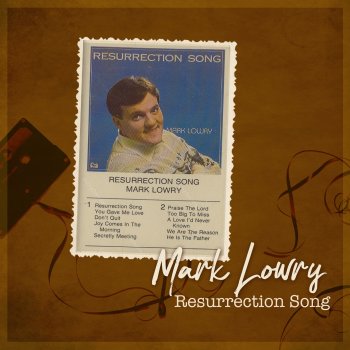 Mark Lowry Resurrection Song