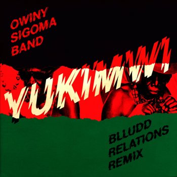 Owiny Sigoma Band Yukimwi (Blludd Relations Remix)