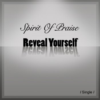 Spirit of Praise Reveal Yourself (feat. Benjamin Dube, Mmatema, Omega Khunou, Takie Ndou & Bongi Damans)