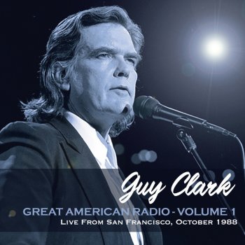 Guy Clark All Through Throwin' Good Love After Bad
