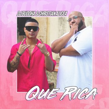 DJ Buddha feat. Christian Alicea Que Rica