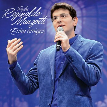 Padre Reginaldo Manzotti feat. Thiaguinho Paz e Luz - Ao Vivo