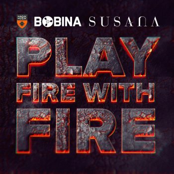 Bobina feat. Susana Play Fire With Fire - Radio Edit