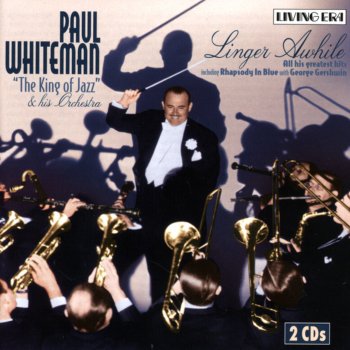 Paul Whiteman Linger a While