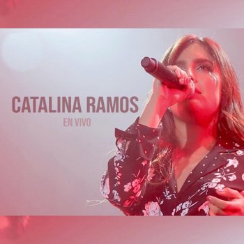 Catalina Ramos Esclavo de Tu Ego (En Vivo)