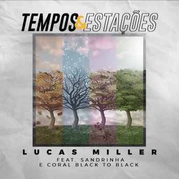Lucas Miller feat. Sandrinha & Coral Black To Black Tempos e Estações