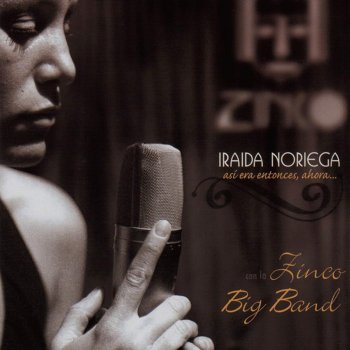 Iraida Noriega feat. Zinco Big Band Quizás, Quizás, Quizás