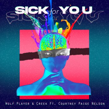 Wolf Player feat. CREEK & Courtney Paige Nelson Sick for You