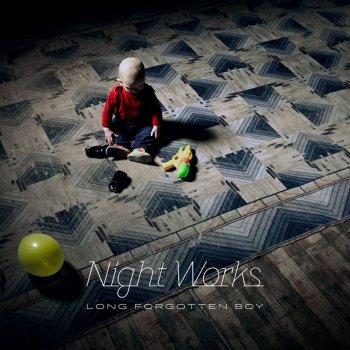 Night Works Long Forgotten Boy - Erol Alkan Extended Rework
