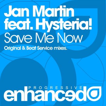 Jan Martin feat. Hysteria! Save Me Now - Beat Service ProgliftingRemix