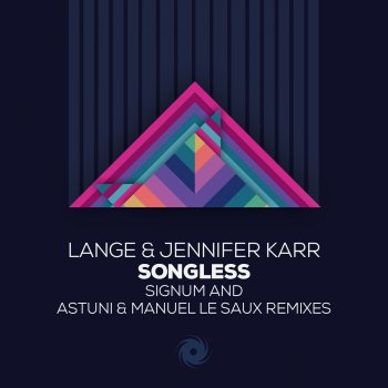 Lange feat. Jennifer Karr, Astuni & Manuel Le Saux Songless - Astuni & Manuel Le Saux Re-Lift