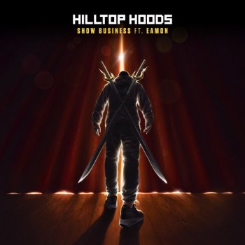 Hilltop Hoods feat. Eamon Show Business
