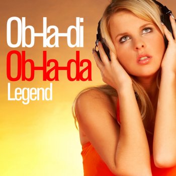 Legend Ob-La-Di Ob-La-Da