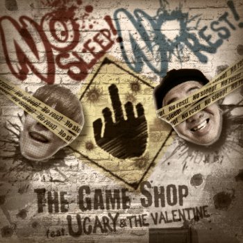 The Game Shop No Sleep! No Rest! (feat. Ucary & the Valentine)