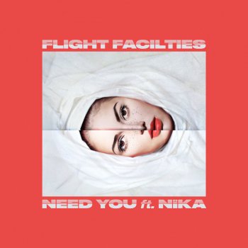 Flight Facilities feat. NÏKA Need You