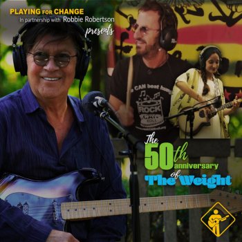 Playing For Change feat. Robbie Robertson, Ringo Starr, Lukas Nelson & Mermans Mosengo The Weight (feat. Robbie Robertson, Ringo Starr, Lukas Nelson & Mermans Mosengo)