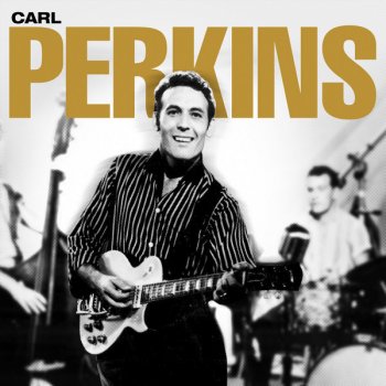 Carl Perkins What Am I Living For