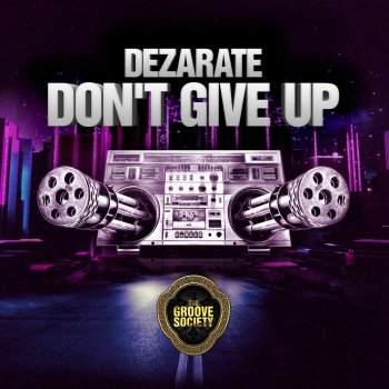Dezarate Don't Give UP