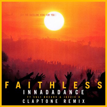 Faithless feat. Suli Breaks, Jazzie B. & Claptone Innadadance (feat. Suli Breaks & Jazzie B) - (Claptone Remix) [Edit]