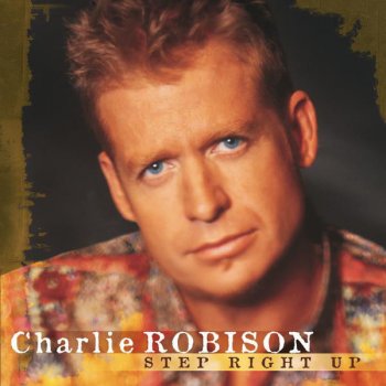 Charlie Robison Right Man for the Job