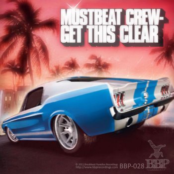 MustBeat Crew Get This Clear (Original Mix)