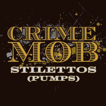 Crime Mob Stilettos - Pumps DJ Pierre's Pumps & Wild Pitch Mix