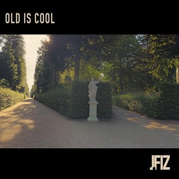 J.FIZ Old Is Cool