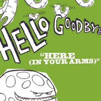 Hellogoodbye Here (In Your Arms) (Tommie Sunshine Rock Mix)