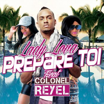Lady Lova feat. Colonel Reyel Prépare toi - Radio Edit