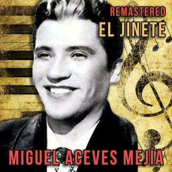 Miguel Aceves Mejía Los laureles - Remastered