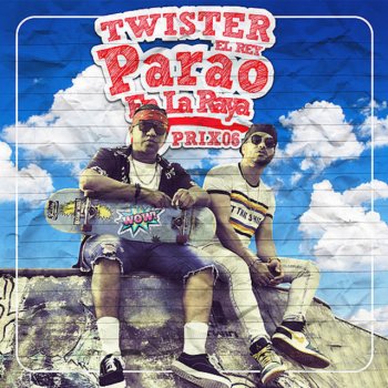 Twister el Rey feat. Prix 06 Parao en la Raya