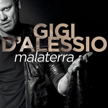 Gigi D'Alessio Malaterra