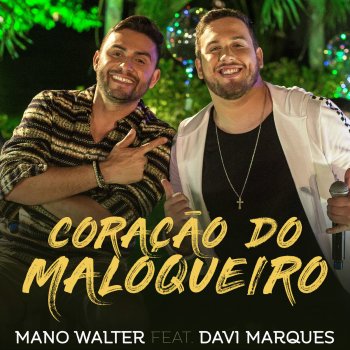 Mano Walter feat. Davi Marques Coração do Maloqueiro
