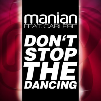 Manian feat. Carlprit Don't Stop The Dancing - Ronny Bibow's Well Known Retro Style Radio Edit